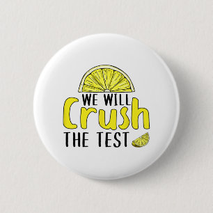Will Crush The Test Lemon Funny Test Day For Stude 6 Cm Round Badge