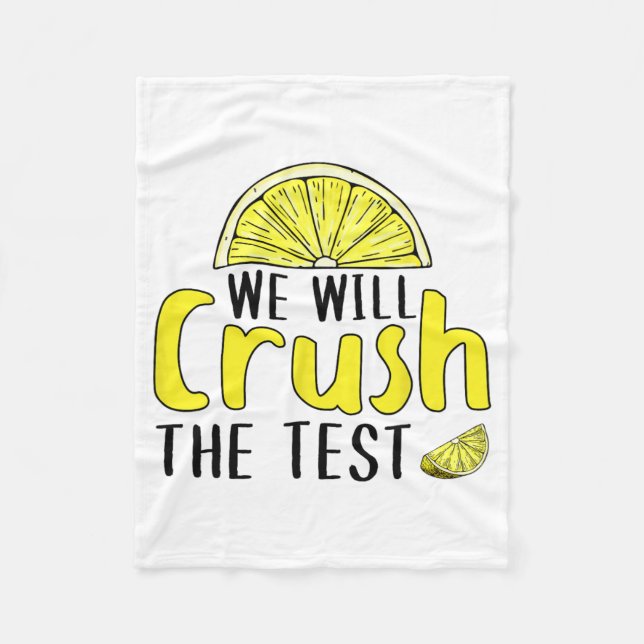 Will Crush The Test Lemon Funny Test Day For Stude Fleece Blanket (Front)
