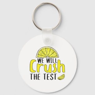 Will Crush The Test Lemon Funny Test Day For Stude Key Ring
