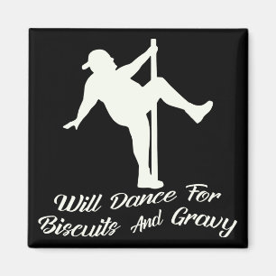 Will Dance For Biscuits & Gravy  # Magnet