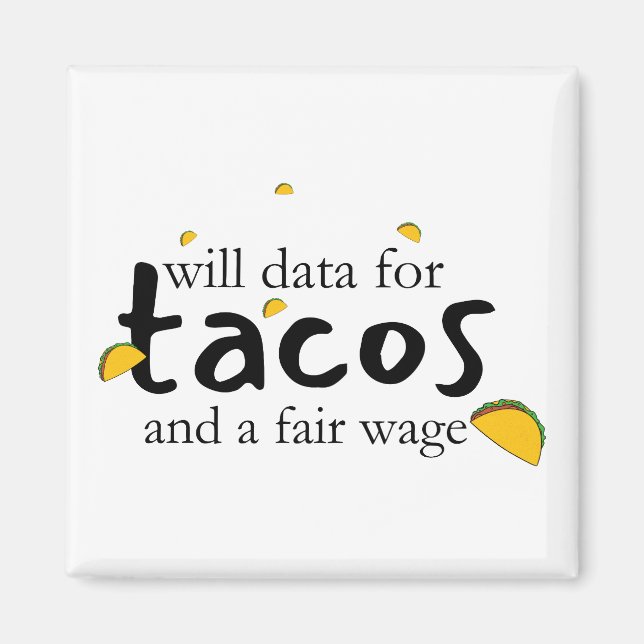 Will Data for Tacos and a Fair Wage Magnet (Front)