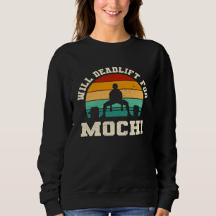 Will Deadlift for Mochi Japanese Rice Cake Humor Sweatshirt