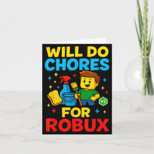Will Do Chores For Robux Funny Gamer Card