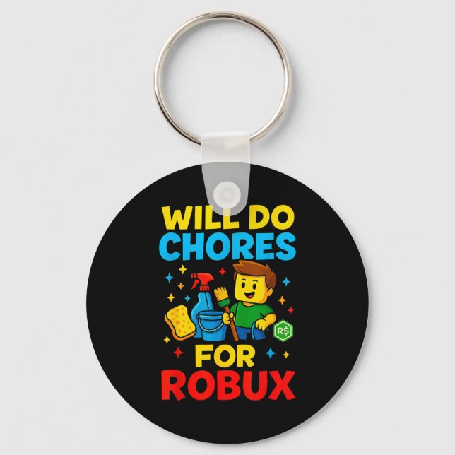 Will Do Chores For Robux Funny Gamer  Key Ring (Front)