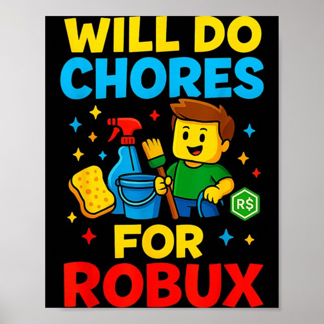 Will Do Chores For Robux Funny Gamer  Poster (Front)