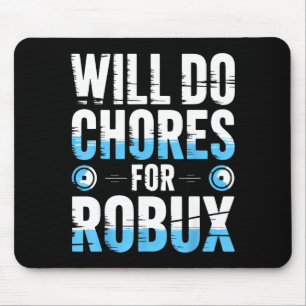 Will Do Chores For Robux Funny Gamer Video Game No Mouse Mat