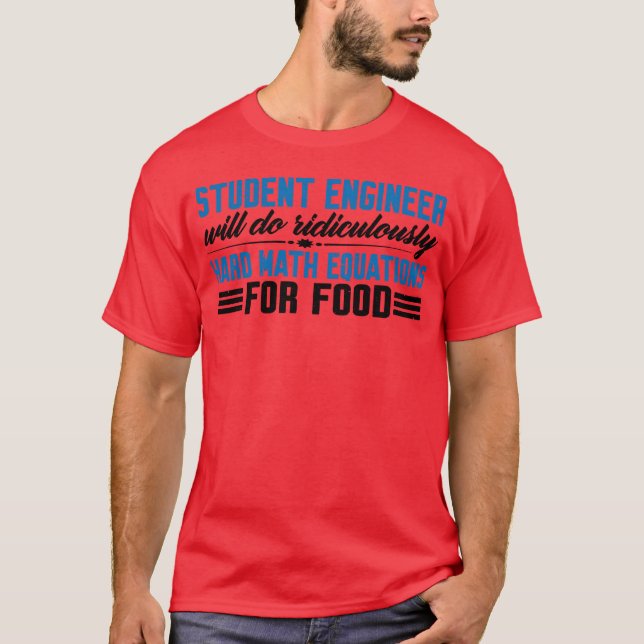 Will Do Ridiculously Hard Math Equations For Food4 T-Shirt (Front)