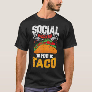 Will Do Social Work For Tacos Social Worker Graph T-Shirt