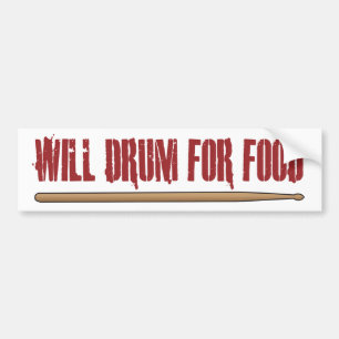 Will Drum For Food Drummer Bumper Sticker