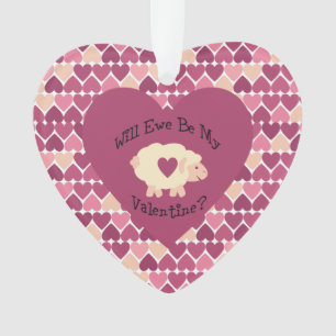 Will Ewe Be My Valentine Heart Pattern Background Ornament