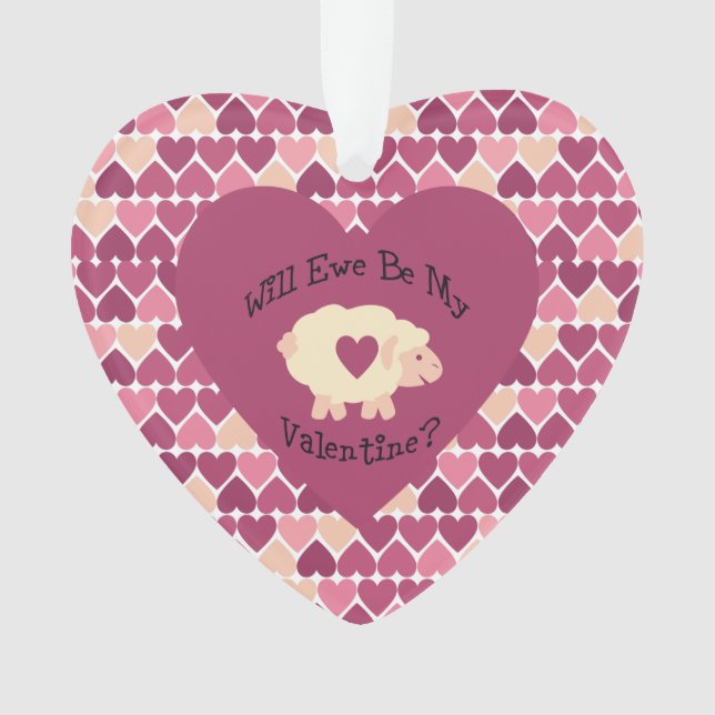 Will Ewe Be My Valentine Heart Pattern Background Ornament (Front)
