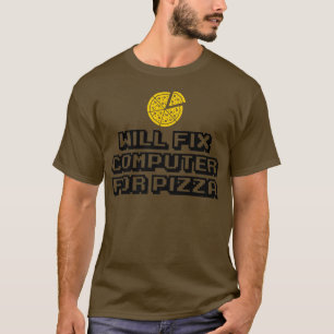 Will Fi Computer For Pizza Italian Food Lover Eati T-Shirt