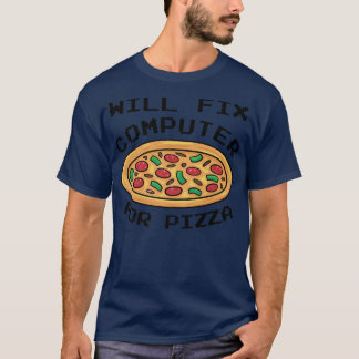 Will Fi Computer For Pizza Italian Food Lover Eati T-Shirt