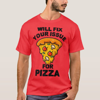 Will Fi Your Issue For Pizza Eating Pizza Italian  T-Shirt