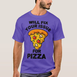 Will Fi Your Issue For Pizza Eating Pizza Italian  T-Shirt