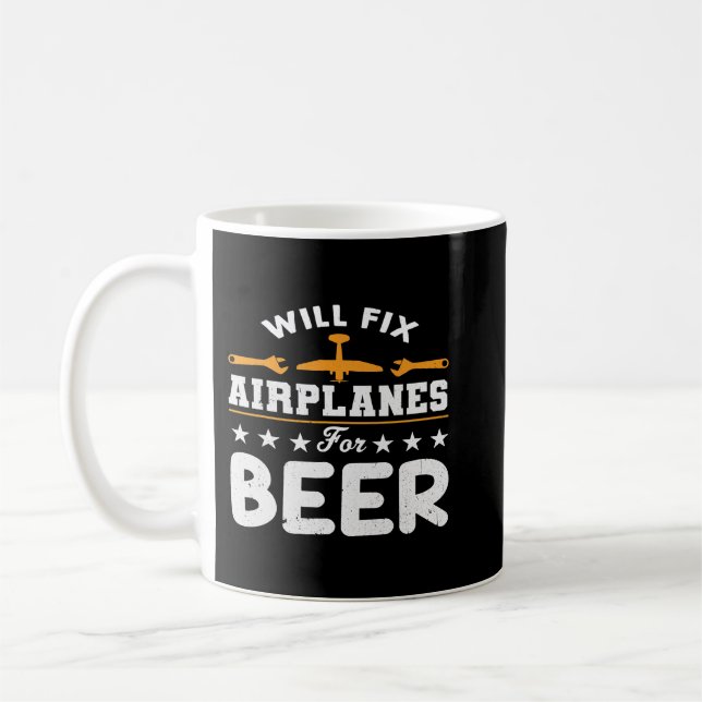 Will Fix Aeroplanes For Beers Mechanic Engineer Fu Coffee Mug (Left)
