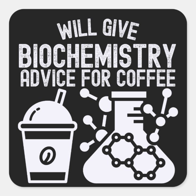 Will Give Biochemistry Advice for Coffee Square Sticker (Front)