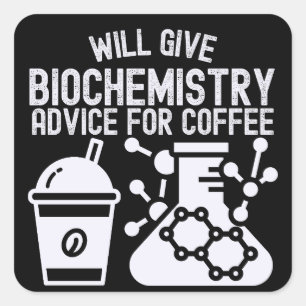 Will Give Biochemistry Advice for Coffee Square Sticker