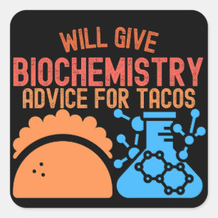 Will Give Biochemistry Advice for Tacos Square Sticker