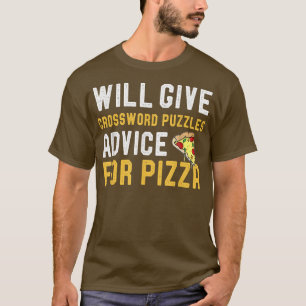 Will Give Crossword Puzzles Advice For Pizza Word  T-Shirt