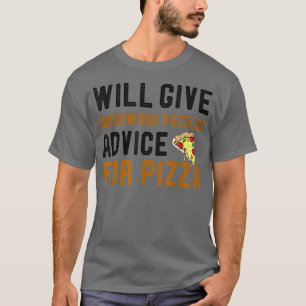 Will Give Crossword Puzzles Advice For Pizza Word T-Shirt