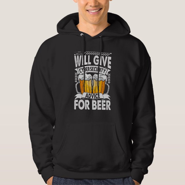 Will Give Cyber Security Advice For Beer Funny Cyb Hoodie (Front)