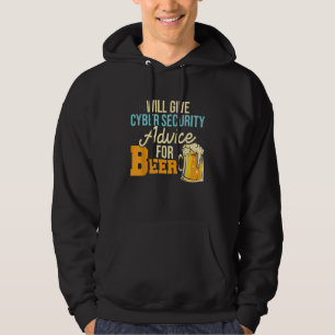 Will Give Cyber Security Advice - IT Analyst Hacke Hoodie