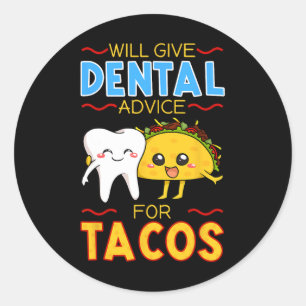 Will Give Dental Advice For Tacos Dentist Cinco De Classic Round Sticker