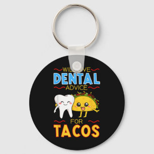 Will Give Dental Advice For Tacos Dentist Cinco De Key Ring