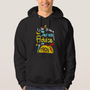 Will Give Dental Advice For Tacos Taco Hoodie