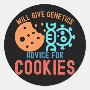 Will Give Genetics Advice for Cookies Classic Round Sticker