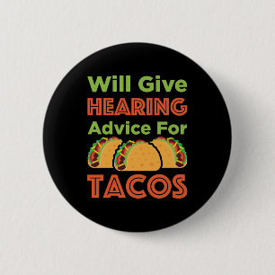 Will Give Hearing Advice for Tacos Audiologist  6 Cm Round Badge