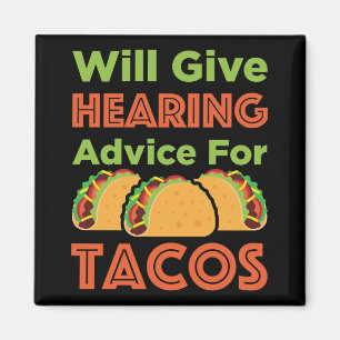 Will Give Hearing Advice for Tacos Audiologist Magnet