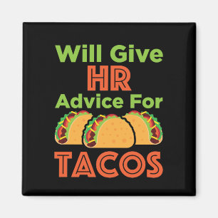 Will Give HR Advice for Tacos Human Resources Magnet