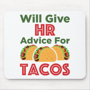 Will Give HR Advice for Tacos Human Resources Mouse Mat