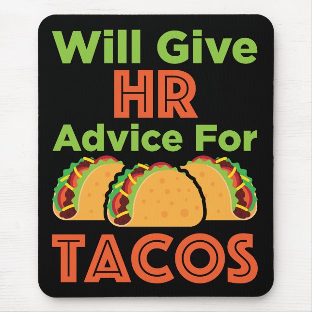 Will Give HR Advice for Tacos Human Resources Mouse Mat (Front)