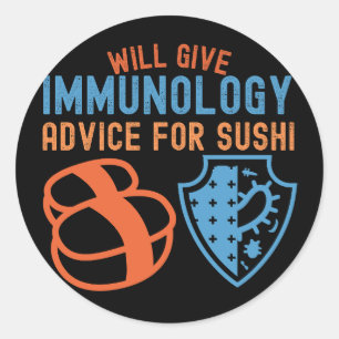 Will Give Immunology Advice for Sushi Classic Round Sticker