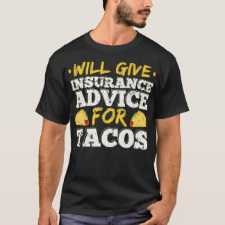 Will Give Insurance Advice For Tacos Actuary Agent T-Shirt
