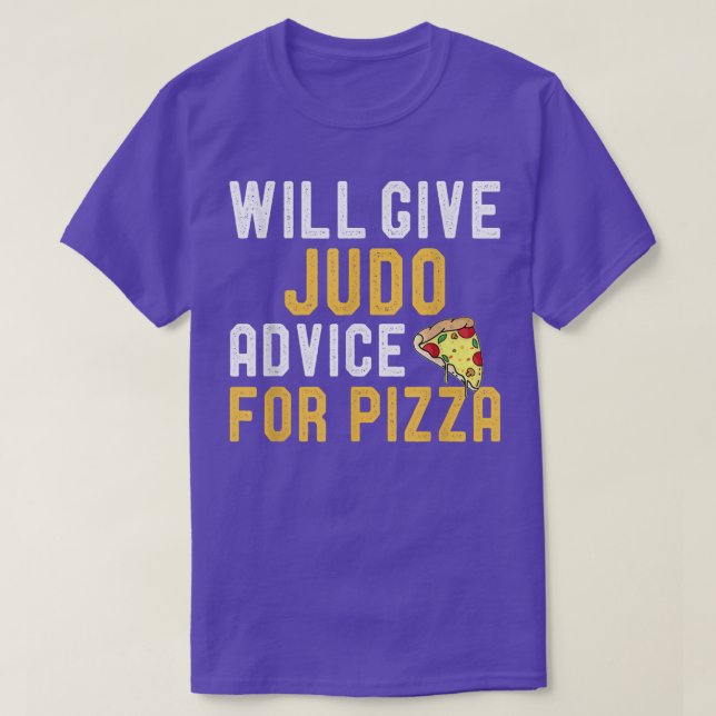 Will Give Judo Advice For Pizza Funny Mexican Food T-Shirt (Design Front)