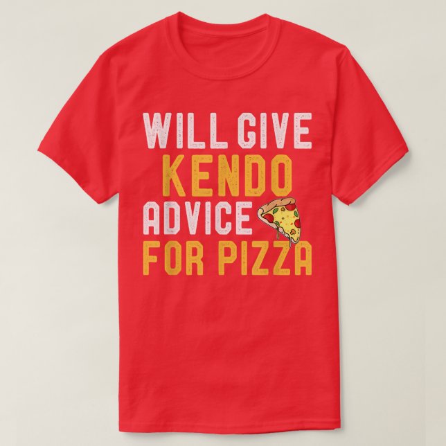Will Give Kendo Advice For Pizza Funny Martial Art T-Shirt (Design Front)