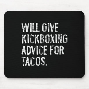 Will Give Kickboxing Advice For Tacos Funny Martia Mouse Mat