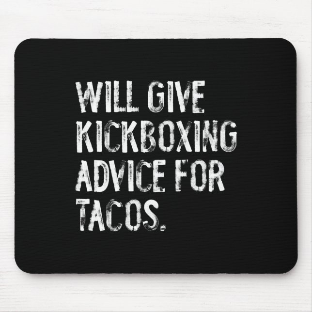 Will Give Kickboxing Advice For Tacos Funny Martia Mouse Mat (Front)