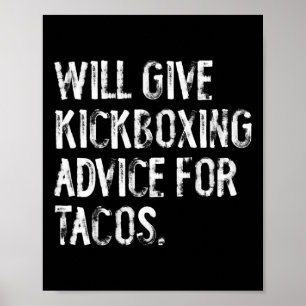 Will Give Kickboxing Advice For Tacos Funny Martia Poster