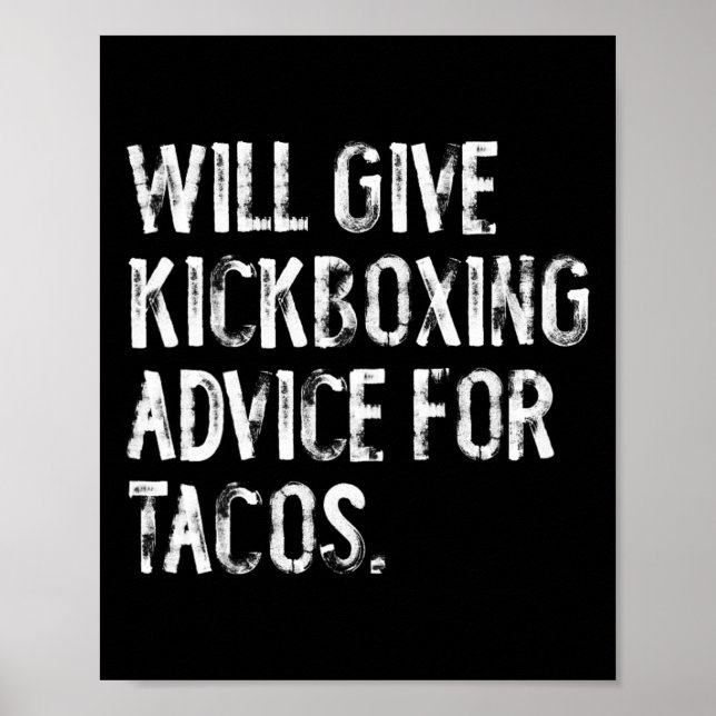 Will Give Kickboxing Advice For Tacos Funny Martia Poster (Front)