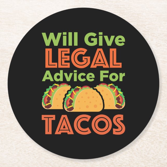 Will Give Legal Advice for Tacos Lawyer Attorney Round Paper Coaster (Front)