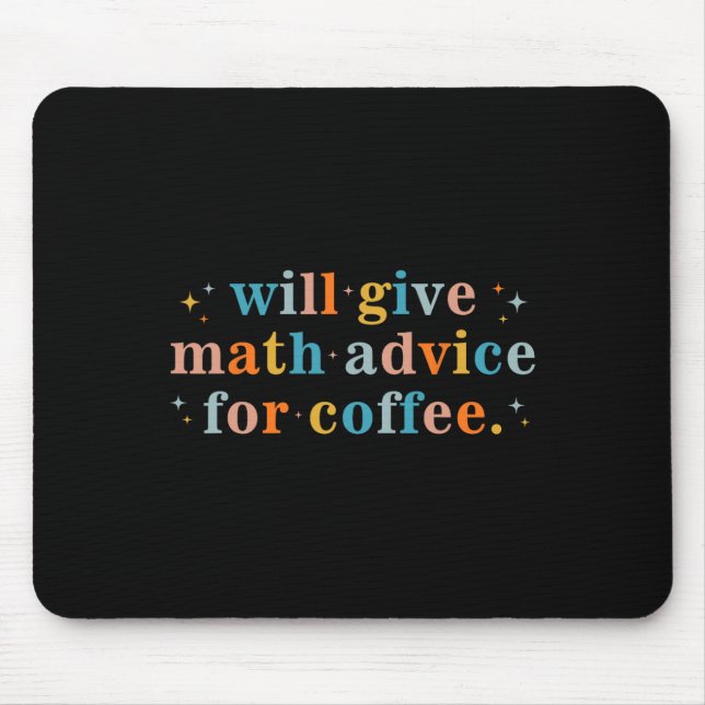 Will Give Math Advice For Coffee Mathematics Back  Mouse Mat (Front)