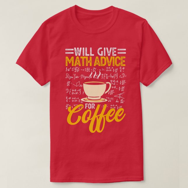 Will Give Math Advice For Coffee Premium 151 T-Shirt (Design Front)