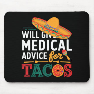 Will Give Medical Advice For Tacos Funny Doctor Mouse Mat