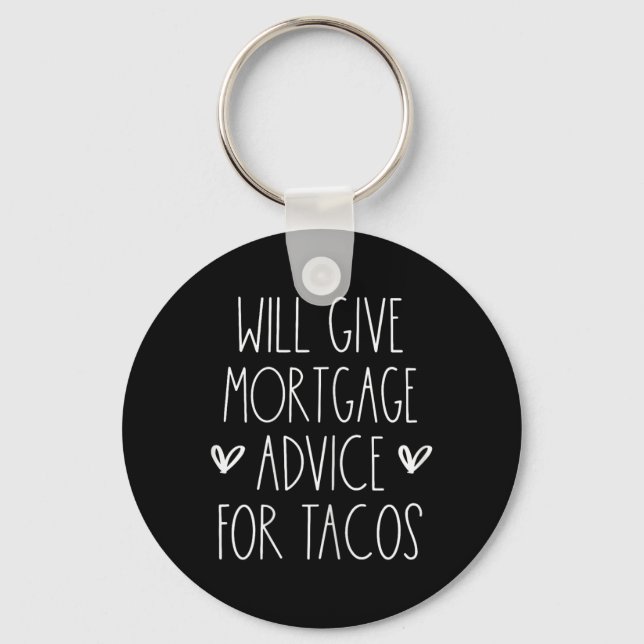 Will Give Mortgage Advice For Tacos Funny Cinco De Key Ring (Front)