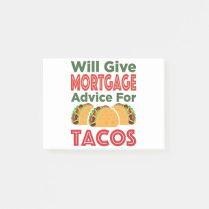 Will Give Mortgage Advice for Tacos Lender Broker Post-it Notes